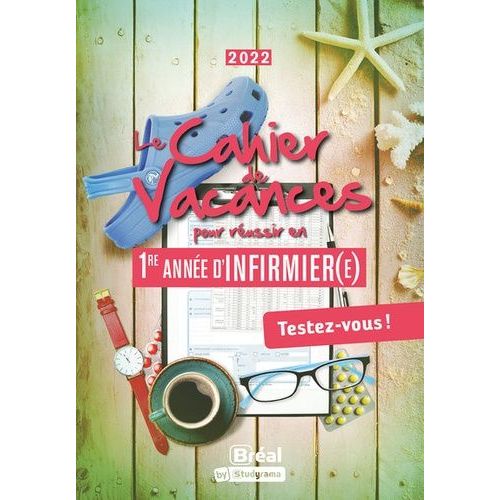 Le Cahier De Vacances Pour Réussir En 1re Année D'infirmier(E) - Testez-Vous !