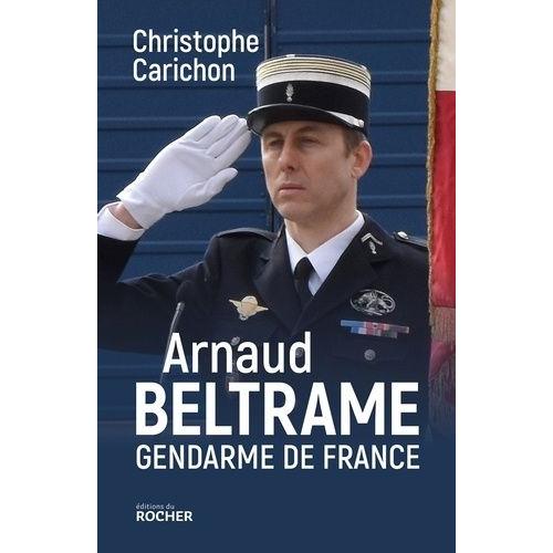 Arnaud Beltrame, Gendarme De France