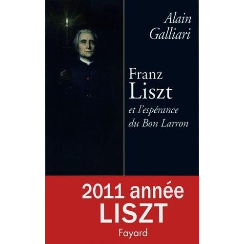 Franz Liszt Et L'espérance Du Bon Larron