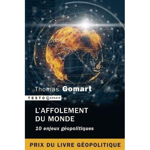 L'affolement Du Monde - 10 Enjeux Géopolitiques