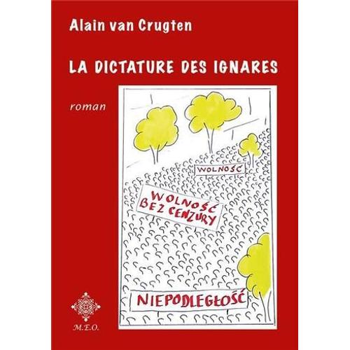 La Dictature Des Ignares - Alain Van Crugten