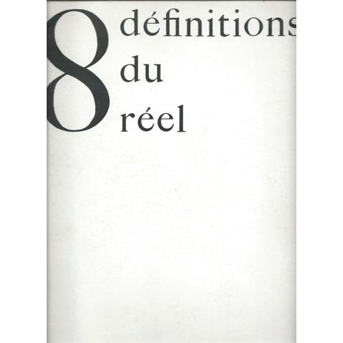 Catalogue De L' Exposition 8 Définitions Du Réel : Aillaud, Gäfgen, Gasiorowski, Gramatzki, Moninot, Monory, Stämpfli, Titus-Carmel --- (1975)