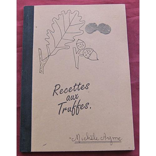 Rare. Collector. Recettes Aux Truffes. Michèle Ayme. Grignan. Auto-Édition.