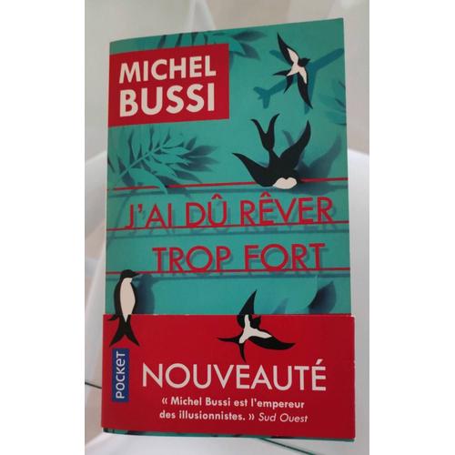 Livre - Michel Bussi - J'ai Du Rêver Trop Fort 