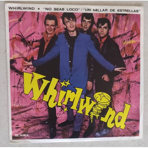 Whirlwind - No Seas Loco ( Don't Be Crazy )/ Un Millar De Estrellas ( A Thousand Stars ) 45 Tours Spain 1979, Rockabilly.