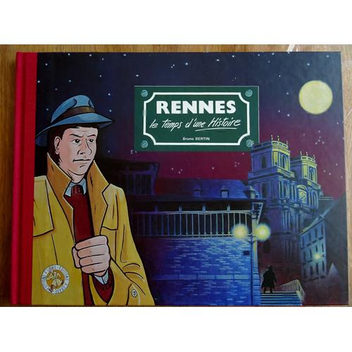Rennes Le Temps D'une Histoire Bruno Bertin