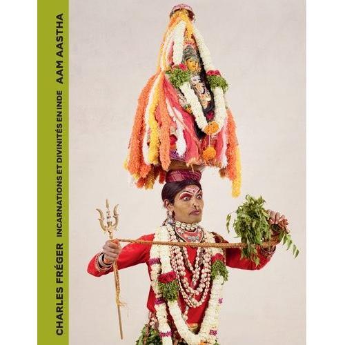 Aam Aastha - Incarnations Et Divinités En Inde