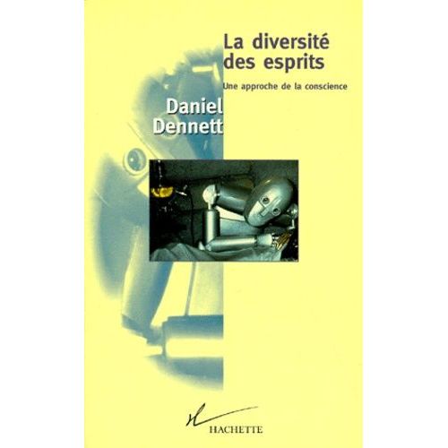 La Diversite Des Esprits - Une Approche De La Conscience
