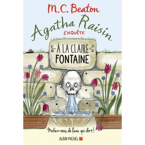 Agatha Raisin Enquête Tome 7 - A La Claire Fontaine