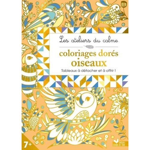 Coloriages Dorés Oiseaux - Tableaux À Détacher Et À Offrir !
