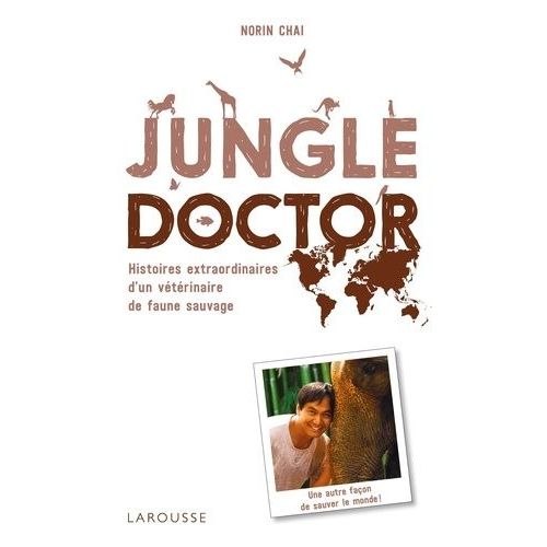Jungle Doctor - Histoires Extraordinaires D'un Vétérinaire De Faune Sauvage