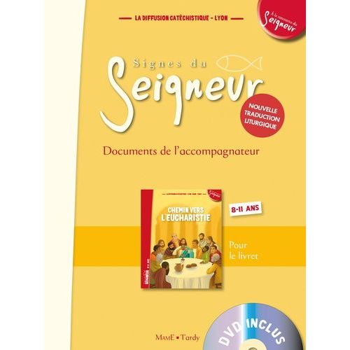 Chemin Vers L'eucharistie - Signes Du Seigneur - Documents De L'accompagnateur 8-11 Ans (1 Dvd)