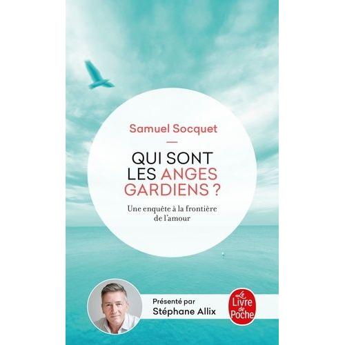 Qui Sont Les Anges Gardiens ? - Une Enquête Aux Frontières De L'amour