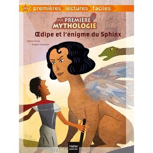 Ma Première Mythologie Tome 10 - Oedipe Et L'énigme Du Sphinx