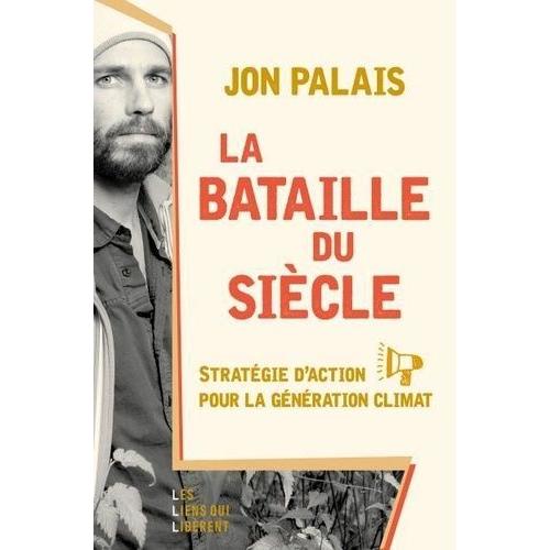 La Bataille Du Siècle - Stratégie D'action Pour La Génération Climat