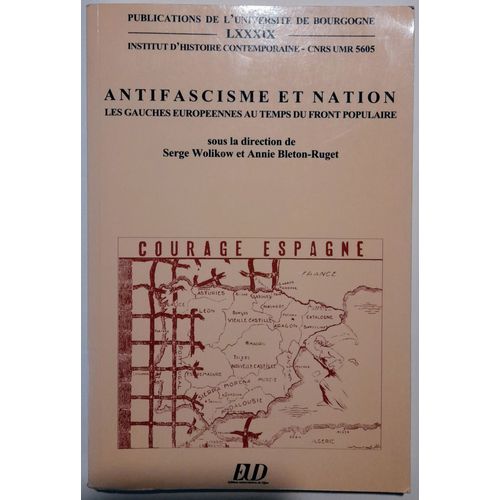 Antifascisme Et Nation - Les Gauches Européennes Au Temps Du Front Populaire, - Colloque, Décembre 1996, Dijon