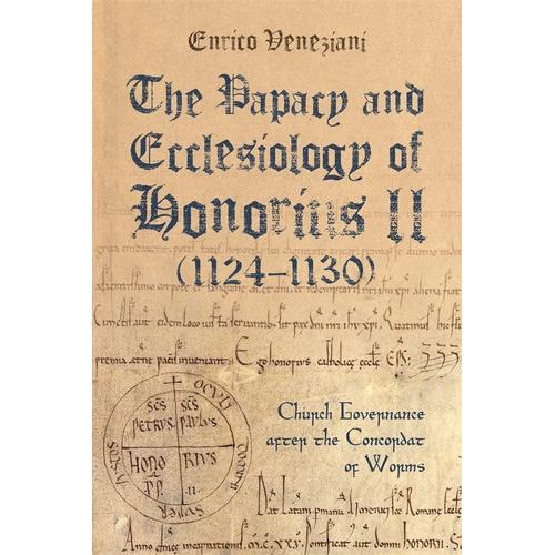 The Papacy And Ecclesiology Of Honorius Ii (1124-1130)