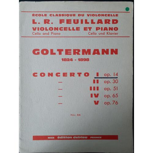 G. Goltermann : Premier Mouvement Du Concerto 1 Opus 14 Révision Pour Violoncelle Et Piano De L.R. Feuillard - Delrieu