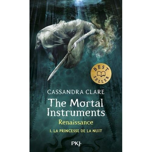 The Mortal Instruments - Renaissance - Tome 1 - La Princesse De La Nuit