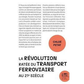 La Révolution Ratée Du Transport Ferroviaire Au Xxie Siècle
