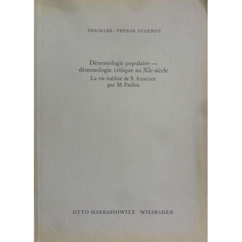 Démonologie Populaire - Démonologie Critique Du Xie Siècle - La Vie Inédite De S.Auxence Par M. Psellos  -  Periklès Petros Joannou