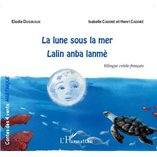 La Lune Sous La Mer - Lalin Anba Lanmè - Conte Bilingue Créole-Français