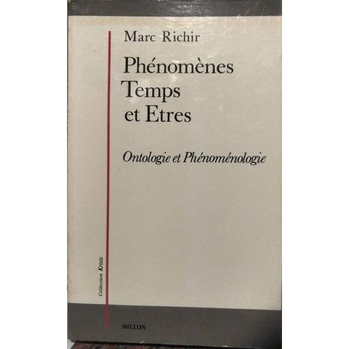 Phénomènes Temps Et Êtres - Ontologie Et Phénomènologie