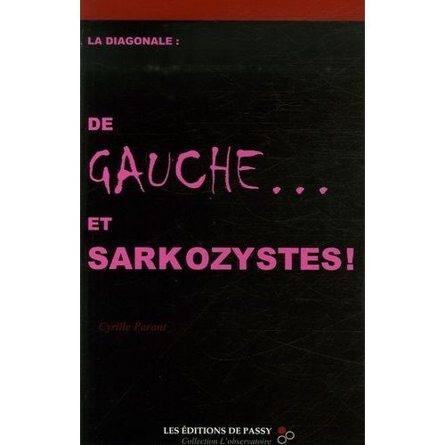 La Diagonale : De Gauche...Et Sarkozistes !