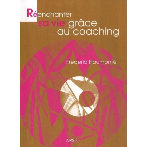 Réenchanter Sa Vie Grâce Au Coaching