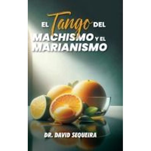 El Tango Del Machismo Y El Marianismo