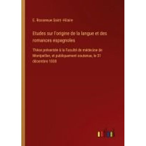 Etudes Sur L'origine De La Langue Et Des Romances Espagnoles