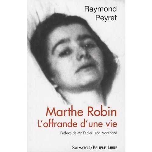 Marthe Robin - L'offrande D'une Vie