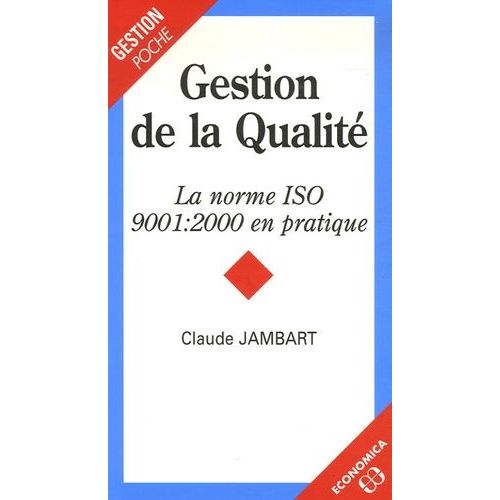 Gestion De La Qualité - La Norme Iso 9001:2000 En Pratique