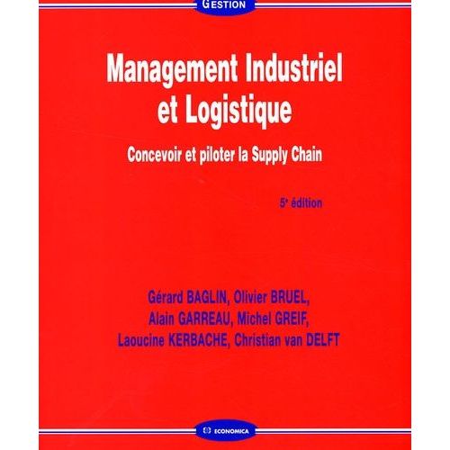 Management Industriel Et Logistique - Concevoir Et Piloter La Supply Chain