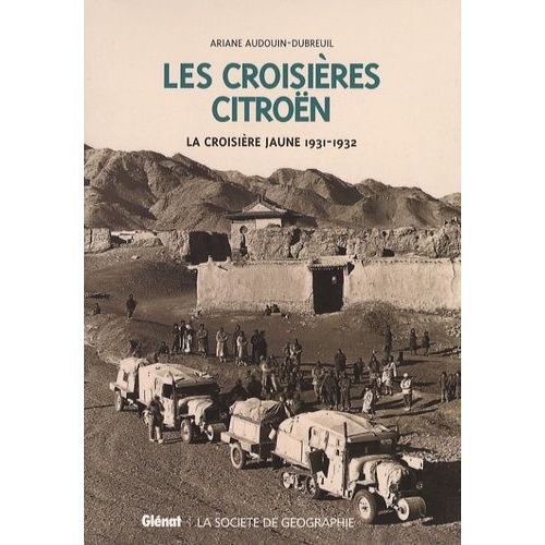 Les Croisières Citröen Coffret En 2 Volumes : La Croisière Noire, 1924-1925 - La Croisière Jaune, 1931-1932
