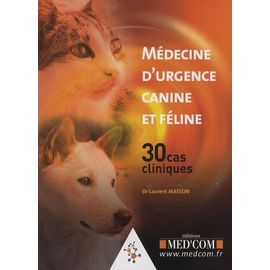 Médecine D'urgence Canine Et Féline - 30 Cas Cliniques