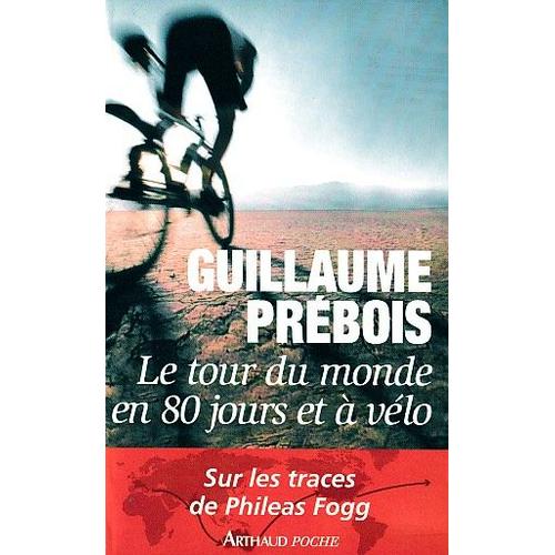 Le Tour Du Monde En 80 Jours Et À Vélo.