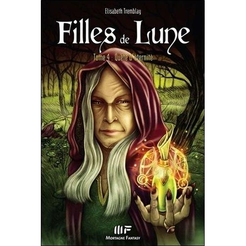 Filles De Lune Tome 4 - Quête D'éternité