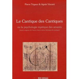 Le Cantique Des Cantiques - Ou La Psychologie Mystique Des Amants