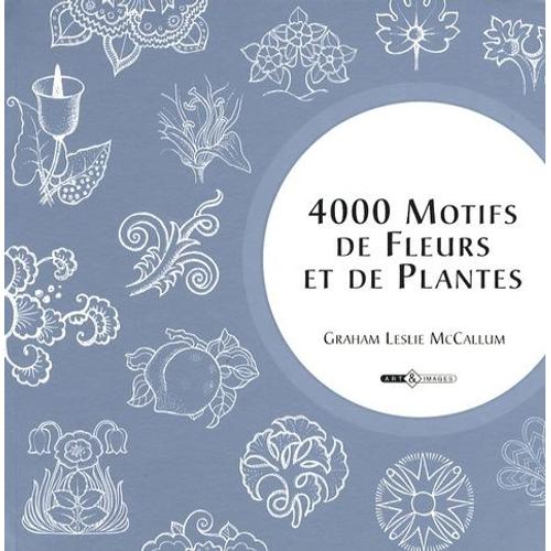 4000 Motifs De Fleurs Et De Plantes