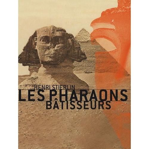 Les Pharaons Bâtisseurs