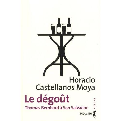 Le Dégoût - Thomas Bernhard À San Salvador