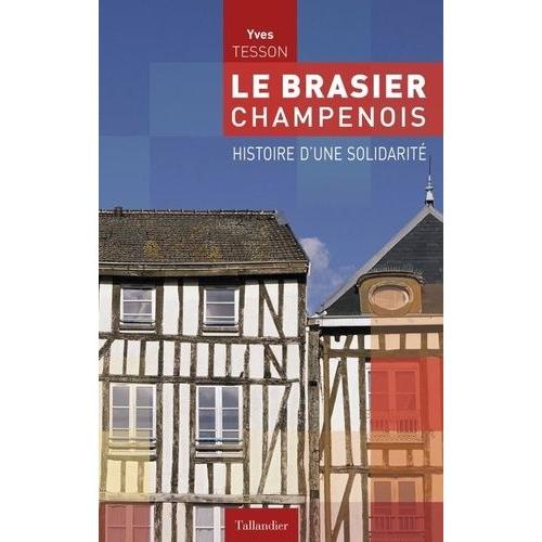 Le Brasier Champenois - Histoire D'une Solidarité