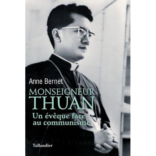Monseigneur Thuan - Un Évêque Face Au Communisme