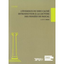 L'évidence Du Dieu Caché - Introduction À La Lecture Des Pensées De Pascal