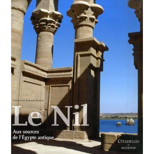 Le Nil - Aux Sources De L'egypte Antique