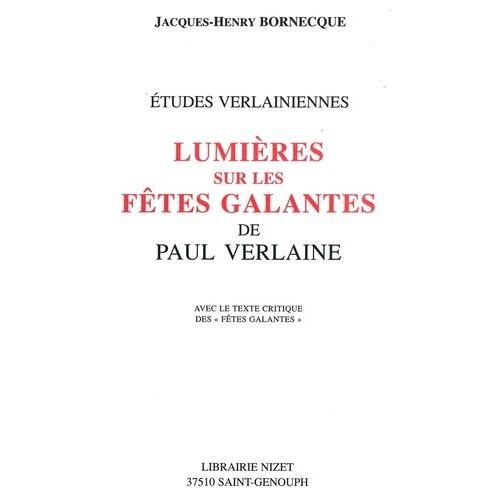 Lumières Sur Les Fêtes Galantes De Paul Verlaine