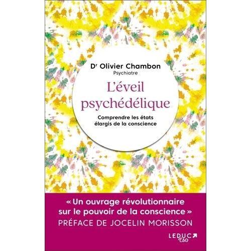 L'éveil Psychédélique - Comprendre Les États Élargis De La Conscience