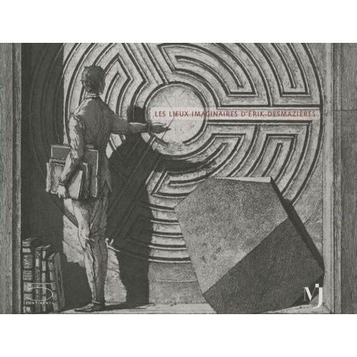 Les Lieux Imaginaires D'erik Desmazières