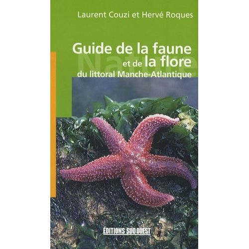 Guide De La Faune Et De La Flore Du Littoral Manche-Atlantique